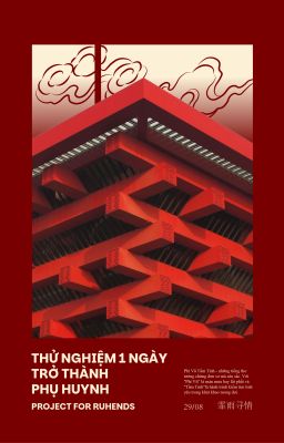 「 Phỉ Vũ Tầm Tình ☔︎︎ 18:00 」Thử nghiệm một ngày trở thành phụ huynh