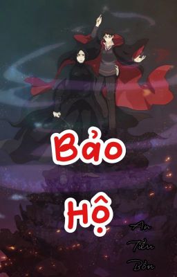 PHIÊN NGOẠI [HP] BẢO HỘ