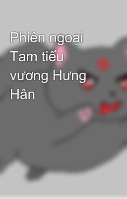 Phiên ngoại Tam tiểu vương Hưng Hân