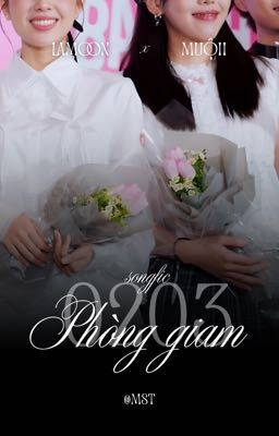 | phòng giam số 0203 | •songfic•