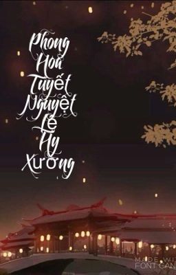 Phong Hoa Tuyết Nguyệt Lệ Hy Xướng 🌬🌸❄️🌙