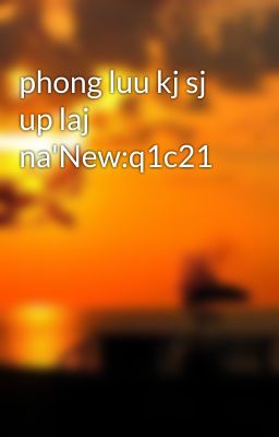 phong luu kj sj up laj na'New:q1c21