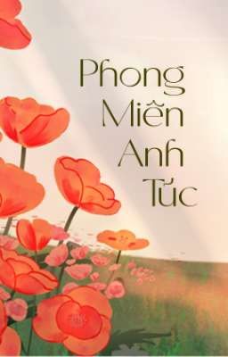 Phong Miên Anh Túc 