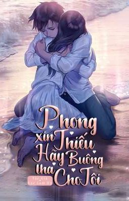 Phong Thiếu Xin Hãy Buông Tha Cho Tôi