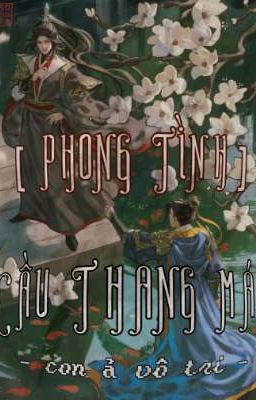 [ Phong Tình ] Cầu Thang Máu