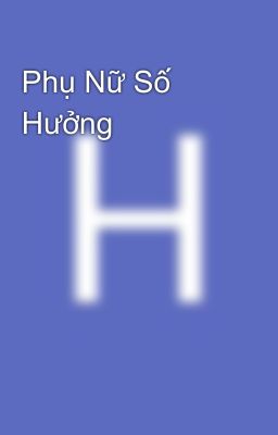 Phụ Nữ Số Hưởng