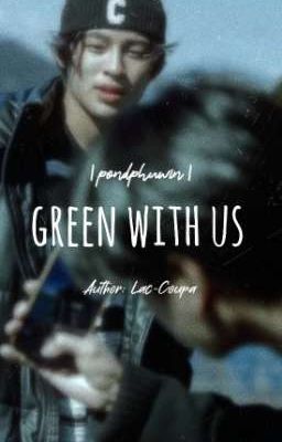 pondphuwin | green with us |