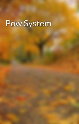 Pow System