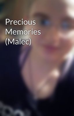 Precious Memories (Malec)