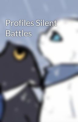 Profiles Silent Battles