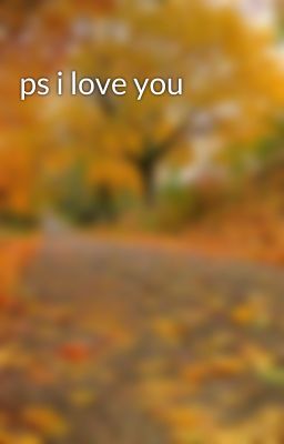 ps i love you