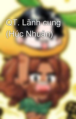 QT. Lãnh cung (Húc Nhuận)