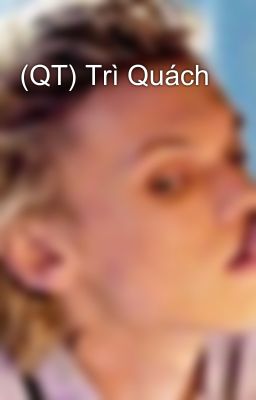 (QT) Trì Quách