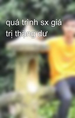 quá trình sx giá trị thặng dư