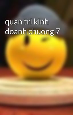 quan tri kinh doanh chuong 7