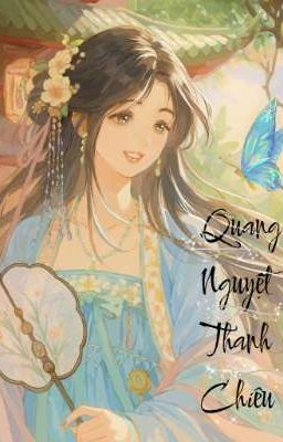 Quang Nguyệt Thanh Chiêu: Vầng Sáng Sau Trần Tối 