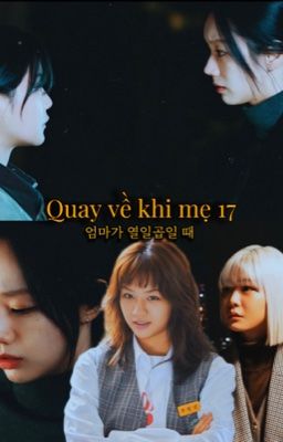Quay về khi mẹ 17  - 엄마가 열일곱일 때 - Back When Mom Was 17