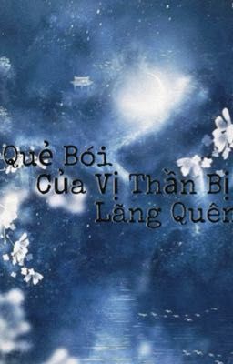 Quẻ Bói Của Vị Thần Bị Lãng Quên