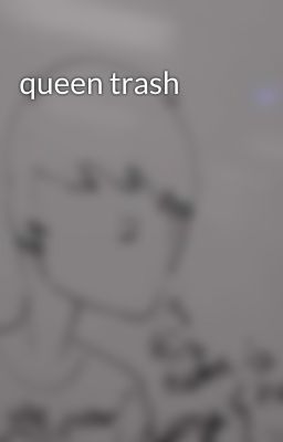 queen trash