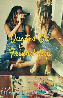 Quotes On Friendship