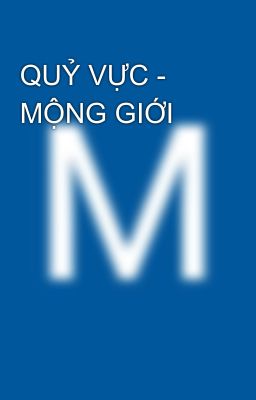 QUỶ VỰC - MỘNG GIỚI