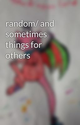 random/ and sometimes things for others
