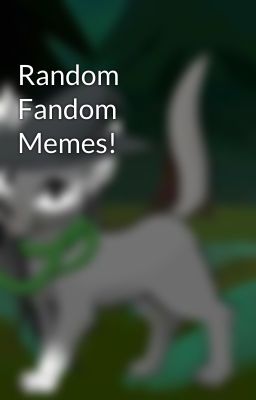 Random Fandom Memes!