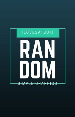 Random: Simple Graphics || Closed