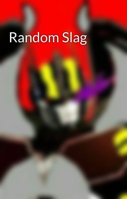 Random Slag