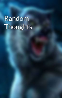 Random Thoughts
