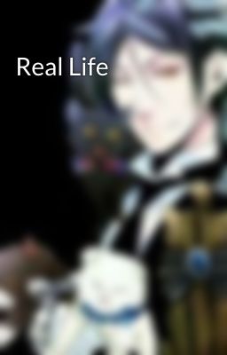 Real Life
