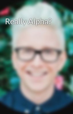 Really Alpha?
