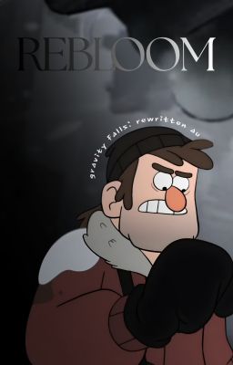 [🔶] Rebloom: Gravity Falls Rewritten AU