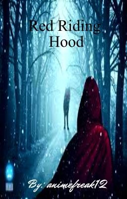 Red Riding Hood (Will be editing)