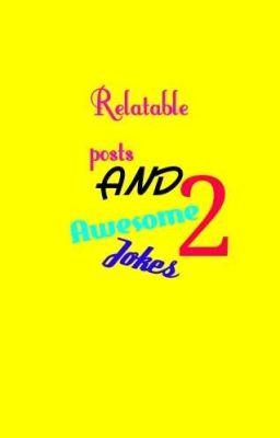 Relatable Posts and Awesome Jokes Book 2