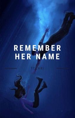 Remember her name (Nhớ Tên Cô Ấy)