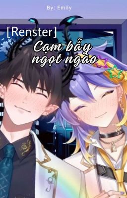 [Renster] Cạm bẫy ngọt ngào [DROP]