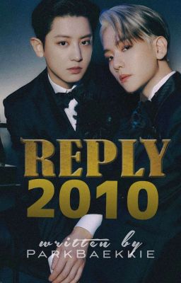 Reply 2010 - CHANBAEK FF