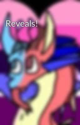 Reveals!