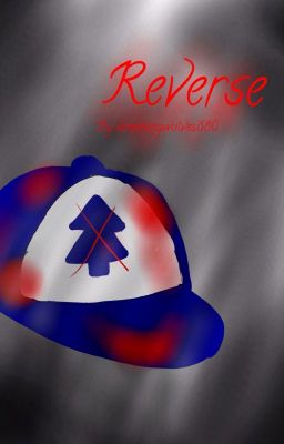 Reverse- a gravity falls fan fic