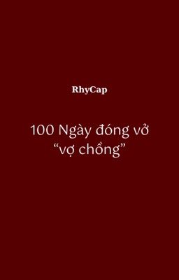 RhyCap | 100 Ngày đóng vở 
