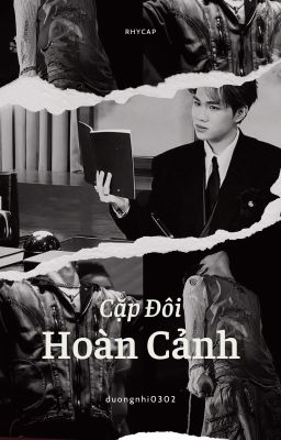 (RhyCap) Cặp Đôi Hoàn Cảnh
