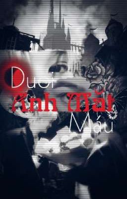 [Rhycap] Dưới Ánh Mắt Máu