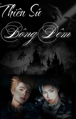 [RHYCAP] THIÊN SỨ CỦA BÓNG ĐÊM