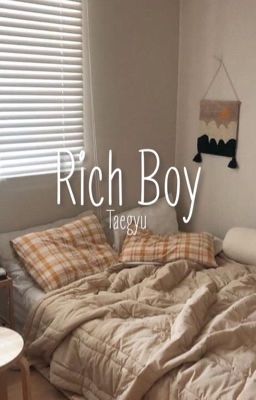 rich boy || taegyu ✔️
