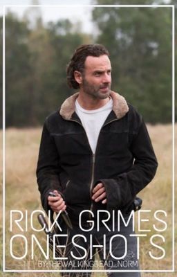 RICK GRIMES ONE SHOTS