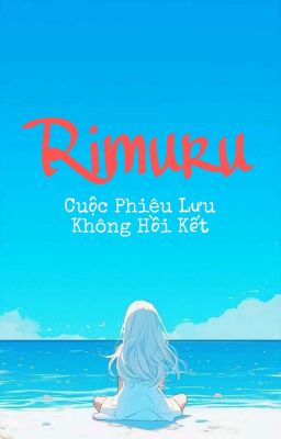 Rimuru-Cuộc Phiêu Lưu Không Hồi Kết