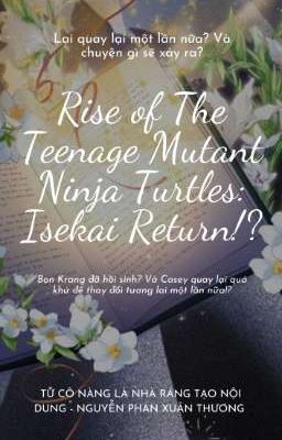 Rise of The Teenage Mutant Ninja Turtles: Isekai Return!?