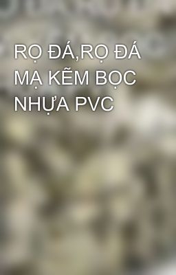 RỌ ĐÁ,RỌ ĐÁ MẠ KẼM BỌC NHỰA PVC