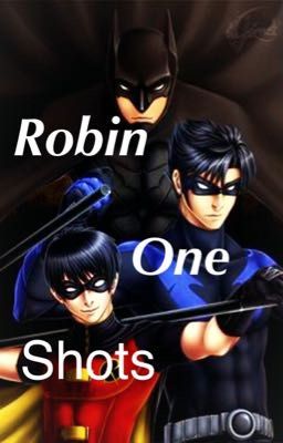 Robin oneshots (request are open!)